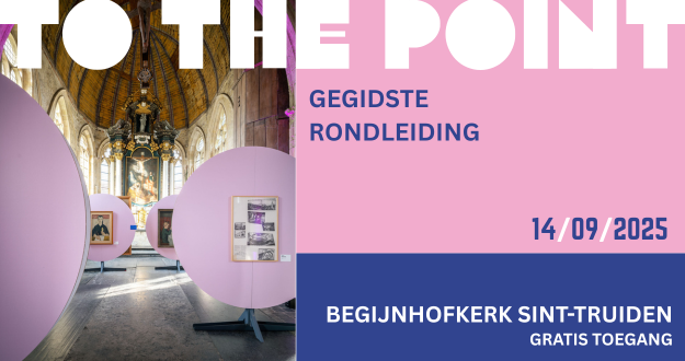 To The Point, gegidste rondleiding, 14 september 2025, Begijnhofkerk Sint-Truiden, gratis toegang